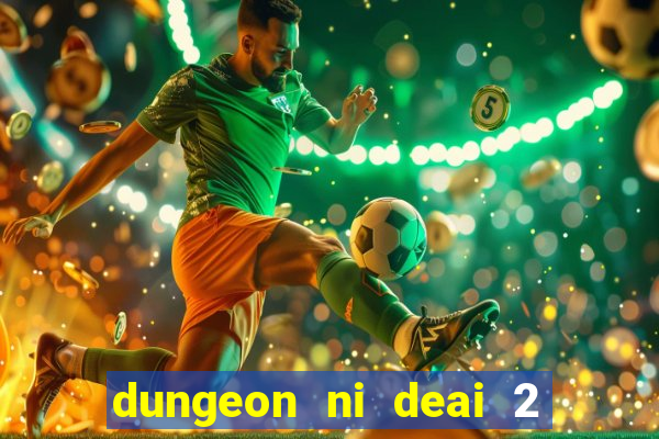 dungeon ni deai 2 temporada dublado